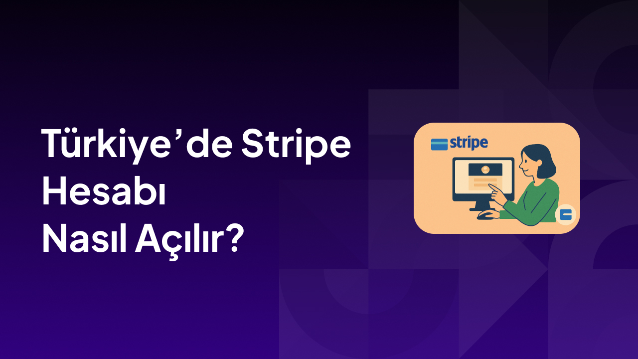 Türkiye’de Stripe Hesabı Nasıl Açılır