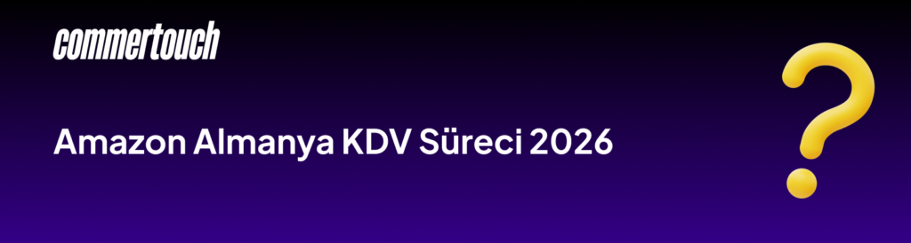 Amazon Almanya KDV Sureci 2026