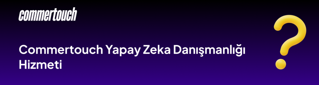 En İyi Yapay Zeka Asistanı Nedir? 2026 6 Commertouch Yapay Zeka Danismanligi Hizmeti