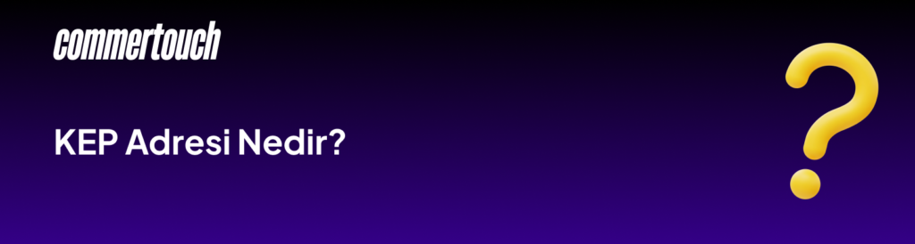 KEP Adresi Nedir